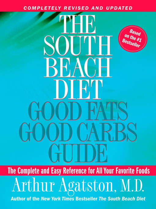 Title details for The South Beach Diet Good Fats, Good Carbs Guide by Arthur Agatston - Available